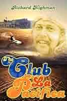 The Club La Pacifica : Highman, Richard: Amazon.com.tr: Kitap