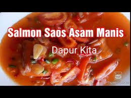 Ikan salmon bisa di ganti dengan ikan tenggiri, ikan tongkol ataupun ikan kembung. Dapur Kita Salmon Saos Asam Manis Youtube