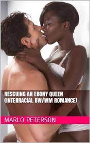 Amazon.com: Rescuing an Ebony Queen (Interracial BW/WM Romance) eBook :  Peterson, Marlo: Tienda Kindle