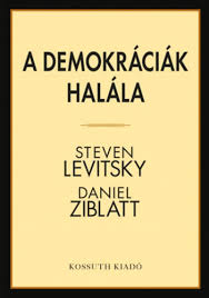 Steven Levitsky, Ziblatt, Daniel: A demokráciák halála