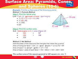 How to calculate the surface area of an area? Pre Algebra Surface Area Pyramids Cones And Spheres 10 6 How Can You Find The Surface Area Of A Pyramid Using A Formula Surface Area S A Of Ppt Download