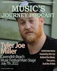 Music's Journey Podcast INTERVIEW #176 w/ CMA Award-Winning Country Artist Tyler  Joe Miller He is Heading To The Main Stage At The Legendary Cavendish Beach  Music Festival On July 7th!