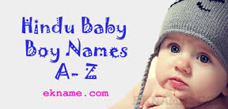 The name you eventually select could be inspired. Hindu Baby Boy Names Latest Modern Unique A To Z