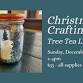 Christmas Crafting: Tree Tea Lights event in Canandaigua, NY