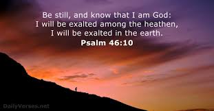 I d a7 d be still and know that i am god g e7 a i am the lord the healeth thee, d a d i am the lord the healeth thee. 17 Bible Verses About Still Kjv Dailyverses Net