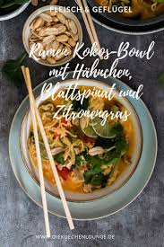 Kokos Bowl Mit Hahnchen Blattspinat Zitronengras Zitronengrassuppe Lebensmittel Essen Asiatische Rezepte