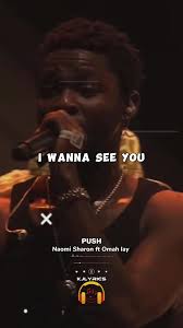 Naomi Sharon & Omah Lay 'Push' Lyrics