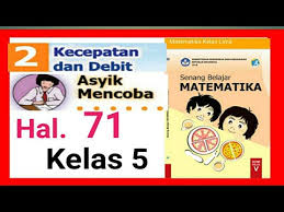 Materi matematika kelas 5 kecepatan dan debit. Kunci Jawaban Asyik Mencoba Hal 71 Satuan Volume Matematika Kelas 5 Sd Kecepatan Dan Debit Youtube