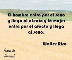 Frases De Amor De Walter Riso De Walter Riso Frases De Amistad Frases De Besos Frases