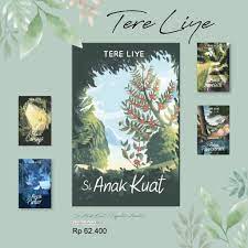 Kita sangat kuat untuk membiarkan sesuatu itu pergi. Novel Si Anak Kuat Tere Liye Shopee Indonesia