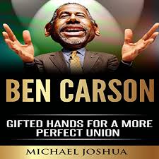 История бена карсона _ gifted hands_ the ben carson story (2009). Ben Carson Gifted Hands For A More Perfect Union By Michael Joshua Audiobook Audible Com