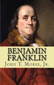 Classic Bio of Ben Franklin by John Morse is a New Paperback, a Digitally  Remastered Book™