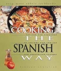 Cooking The Way Spanish Cooking Simple Menu Tapas Recipes