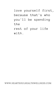 Want To Fall Madly In Love With Yourself Love The Most Important Person You Ll Never Be In Relationship Wit Self Love Quotes Health Words Inspirational Quotes