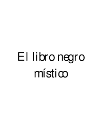 Estamos interesados en hacer de este libro el libro negro de la persuasion pdf descargar gratis uno de los libros destacados porque este libro tiene cosas interesantes y puede ser útil para la mayoría de las personas. Pdf El Libro Negro Mistico Carlos Talavera Academia Edu