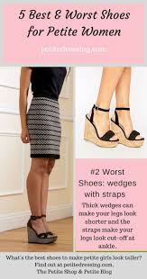 Find Out The Best Shoes That Make Petite Women Look Taller And The Worst Shoes That Make Your Legs Fashion For Petite Women Dress For Petite Women Petite Women