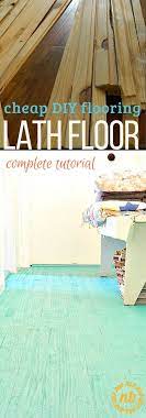 Cheap Flooring Idea Lath Floor Tutorial Diy Wood Floors Inexpensive Flooring Cheap Wood Flooring