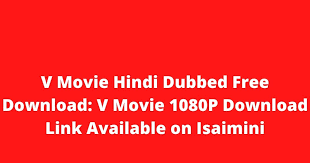 Mozilla firefox is a web browser similar to internet explorer or google chrome. V Movie Hindi Dubbed Free Download V Movie 1080p Download Link Available On Isaimini