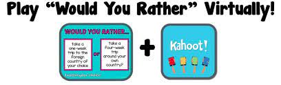 Using Would You Rather With Kahoot Kahoot Would You Rather Critical Thinking Skills