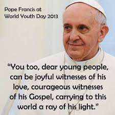 A thing that is really important for me: Pope Francis World Youth Day Quotes Google Search Pope Francis Quotes World Youth Day Youth Quotes