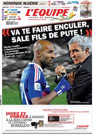 Find the perfect lequipe stock photos and editorial news pictures from getty images. Frontpage Of Today S L Equipe 19 06 2010 Go Fuck Yourself Son Of Bitch Nicolas Anelka To Raymond Domenech During Halftime Of France Mexico 0 2 On Thursday Football10yearsago