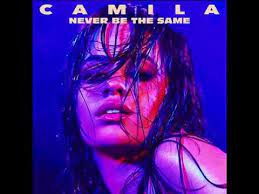 Video klip lagu senorita telah diunggah sejak jumat (21/6/2019). Download Lagu Camila Cabello Never Be The Same Planetlagu Up To Date Putri Mirasih