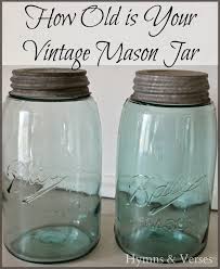 How Old Is Your Vintage Mason Jar Hymns And Verses