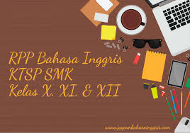 Rpp bahasa inggris sma kelas 10 11 12 format 1 lembar revisi 2020. Rpp Bahasa Inggris Ktsp Smk Kelas 10 11 Dan 12 Jagoan Bahasa Inggris