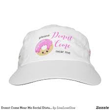 Donut Come Near Me Social Distancing Cute Funny Hat Zazzle Com Funny Hats Hats Cute