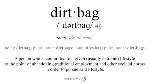 A style of living that reflects the attitudes and values of a person or group. What Is A Dirtbag The Story Of An Insult Turned Into A Lifestyle Movement