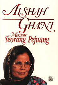 Tan sri datin paduka seri dr. Aishah Ghani Memoir Seorang Pejuang By Aishah Ghani