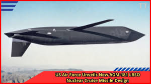US Air Force Unveils New AGM 181 LRSO Nuclear Cruise Missile Design