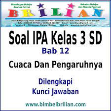 6.3 mendeskripsikan pengaruh cuaca bagi kegiatan manusia. Soal Ipa Kelas 3 Sd Bab Cuaca Dan Pengaruhnya Dan Kunci Jawaban Bimbel Brilian