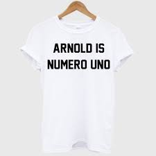 Dfgdfg one of the many products of repeatedly smashing the keys of a computer in boredom/frustration/stupidity. Amazing Good Quality And Trusted Arnold Is Numero Uno T Shirt