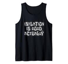 Amazon.com: Inflation is Good Actually Ackshually Mocking Stupid BS 2021  Tank Top : Clothing, Shoes & Jewelry