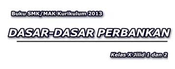 Download rpp modul akuntansi smk kurikulum 2013. Buku Dasar Dasar Perbankan Smk Mak Kelas X Semester 1 Dan 2 Berkas Edukasi
