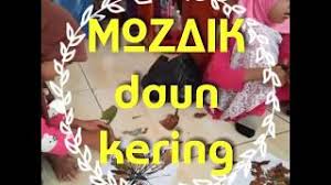 Maybe you would like to learn more about one of these? Zona Kreatif Mozaik Daun Kering Youtube