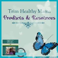 Our Favorite Trim Healthy Mama Products Resources