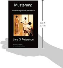 Musterung: Staatlich legitimierte Perversion : Petersson, Lars G:  Amazon.de: Bücher