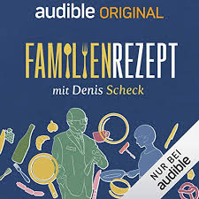 Maybe you would like to learn more about one of these? Familienrezept Mit Denis Scheck Original Podcast Podcast Download Von Familienrezept Mit Denis Scheck Audible De Gelesen Von Denis Scheck