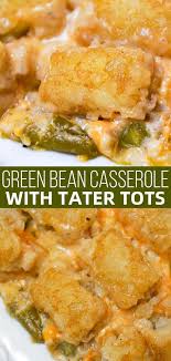 Green Bean Casserole With Tater Tots Is An Easy Side Dish Recipe Made With Ca Greenbean Casserole Recipe Green Bean Side Dish Recipes Canned Green Bean Recipes