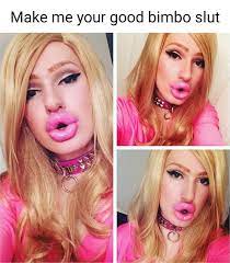 Make me your good bimbo slut - iFunny