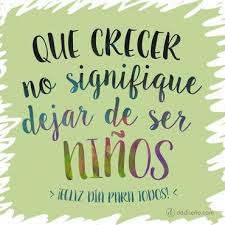 El día del niño en el perú debemos escuchar al niño que fuimos un día y que existe dentro de nosotros. Frases Del Dia Del Nino Para Adultos En Imagenes Union Guanajuato