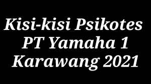 Astra honda merupakan salah satu perusahaan otomotif terbesar yang ada di indonesia dengan. Psikotes Pt Yamaha 1 Karawang 2021 Cute766