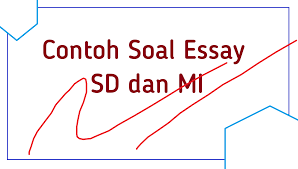 Contoh Soal Essay Mi Berbagai Mata Pelajaran Informasi Pendidikan Teknologi Dan Travelling