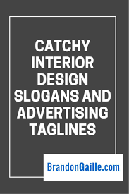 101 Catchy Interior Design Slogans And Advertising Taglines Interior Design Quotes Design Company Names Interior Design School