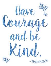 Home Terrell Family Fun Cinderella Quotes Have Courage And Be Kind Printable Quotes