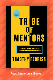 Read Bestselling Author Tim Ferriss Book On Tactics And Habits To Achieve Your Best Life Get Tribe Of Mentors For 3 99 On Books Reading Book Worth Reading