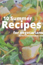10 Vegetarian Summer Recipes Summer Recipes Summer Vegetarian Recipes Vegetarian