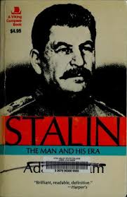 Stalin; the man and his era by Adam Bruno Ulam